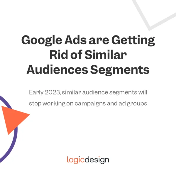 Google Ads Are Getting Rid of Similar Audiences Segments